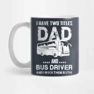 dad and bus driver Mug